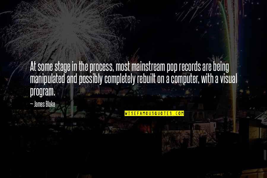 Strategia Didactica Quotes By James Blake: At some stage in the process, most mainstream