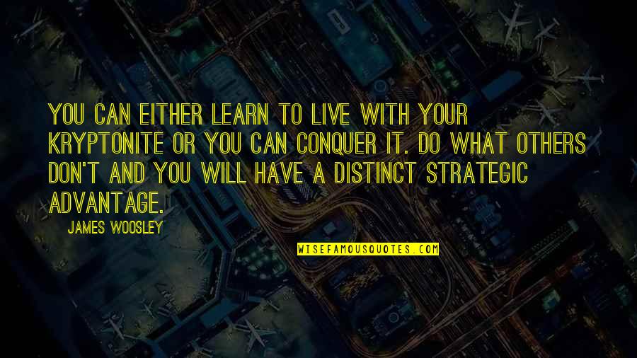 Strategic Business Quotes By James Woosley: You can either learn to live with your