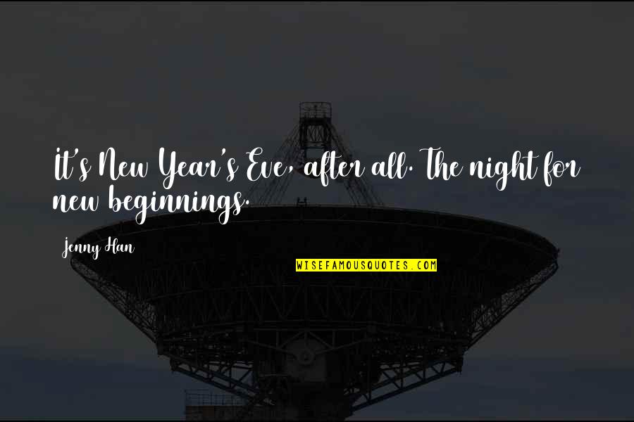Strategic Objectives Quotes By Jenny Han: It's New Year's Eve, after all. The night
