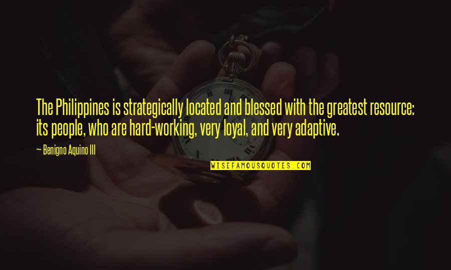 Strategically Quotes By Benigno Aquino III: The Philippines is strategically located and blessed with