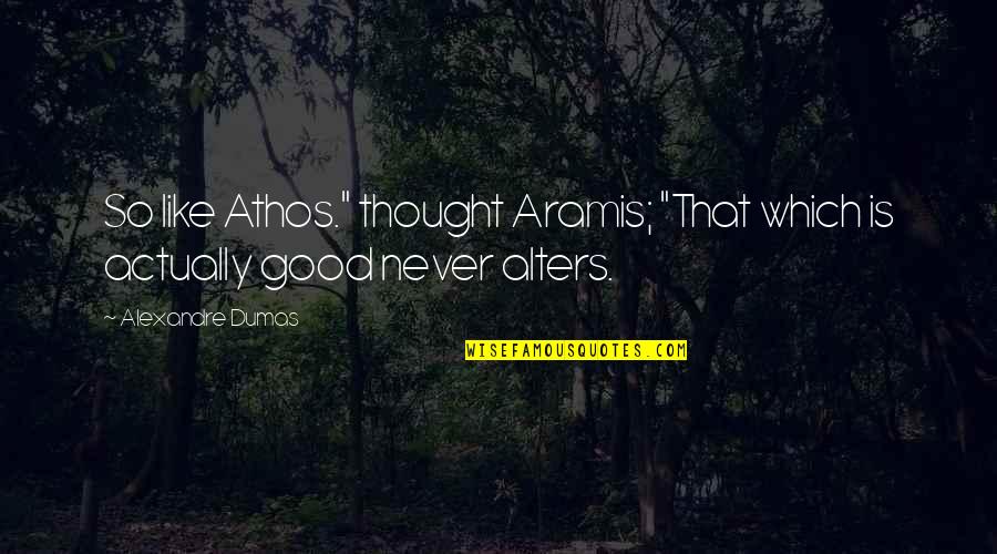 Strategies In Teaching Quotes By Alexandre Dumas: So like Athos." thought Aramis; "That which is