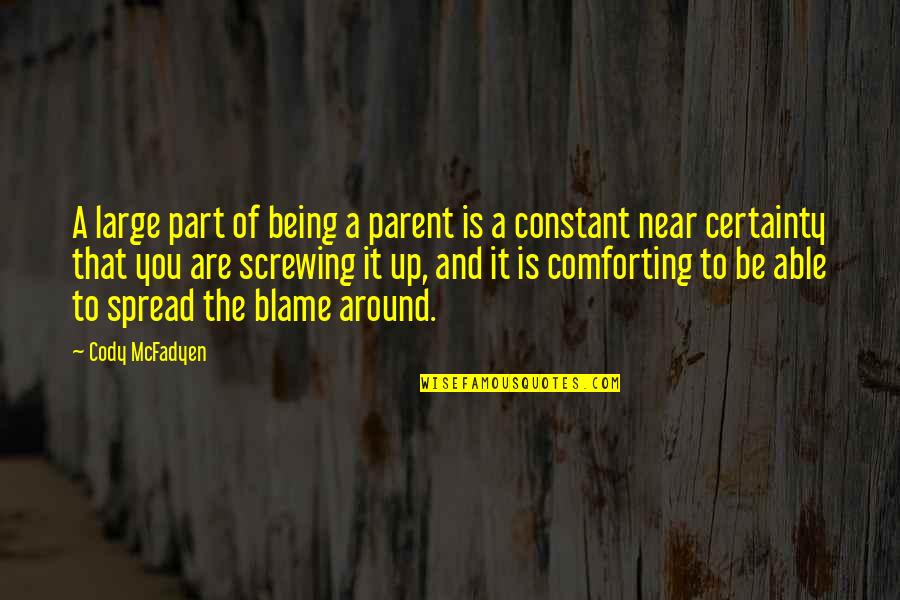 Strategies In Teaching Quotes By Cody McFadyen: A large part of being a parent is