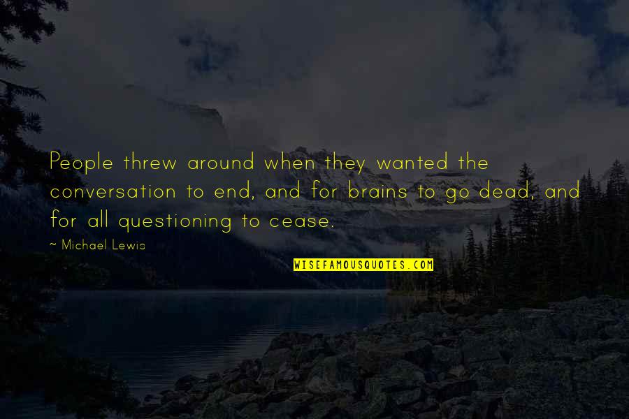 Strategiques Quotes By Michael Lewis: People threw around when they wanted the conversation Strategiques Quotes By Michael Lewis: People threw around when they wanted the conversation
