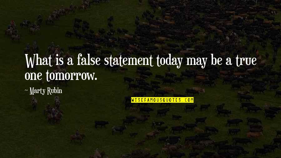 Strategist Salary Quotes By Marty Rubin: What is a false statement today may be