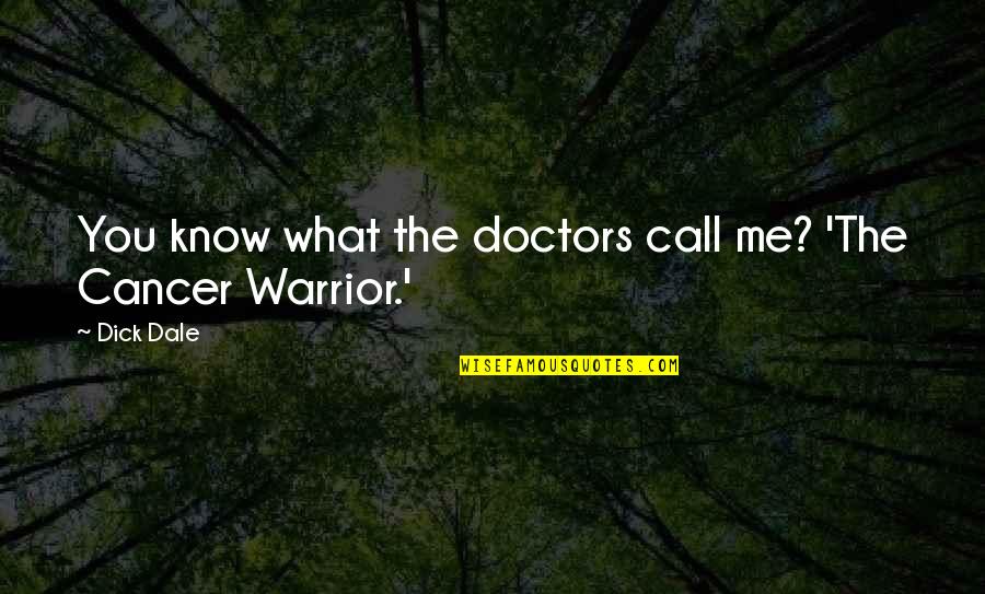 Strategists Examples Quotes By Dick Dale: You know what the doctors call me? 'The