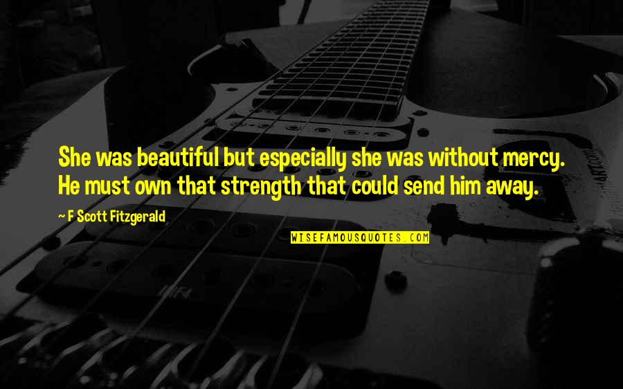 Strategists International Quotes By F Scott Fitzgerald: She was beautiful but especially she was without Strategists International Quotes By F Scott Fitzgerald: She was beautiful but especially she was without