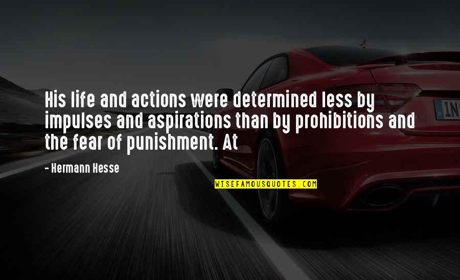 Strategy Execution Quotes By Hermann Hesse: His life and actions were determined less by
