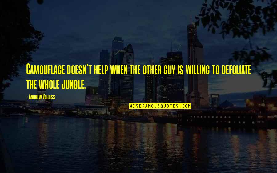 Strategy War Quotes By Andrew Vachss: Camouflage doesn't help when the other guy is