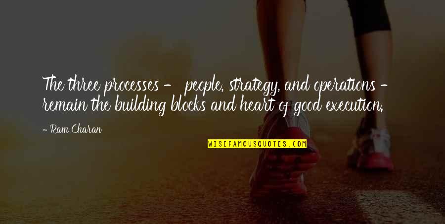 Strategy Without Execution Quotes By Ram Charan: The three processes - people, strategy, and operations