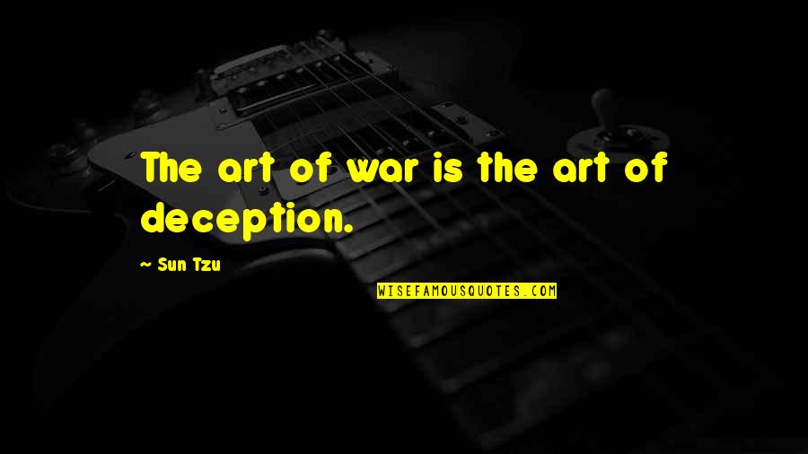 Strategy Without Tactics Quotes By Sun Tzu: The art of war is the art of