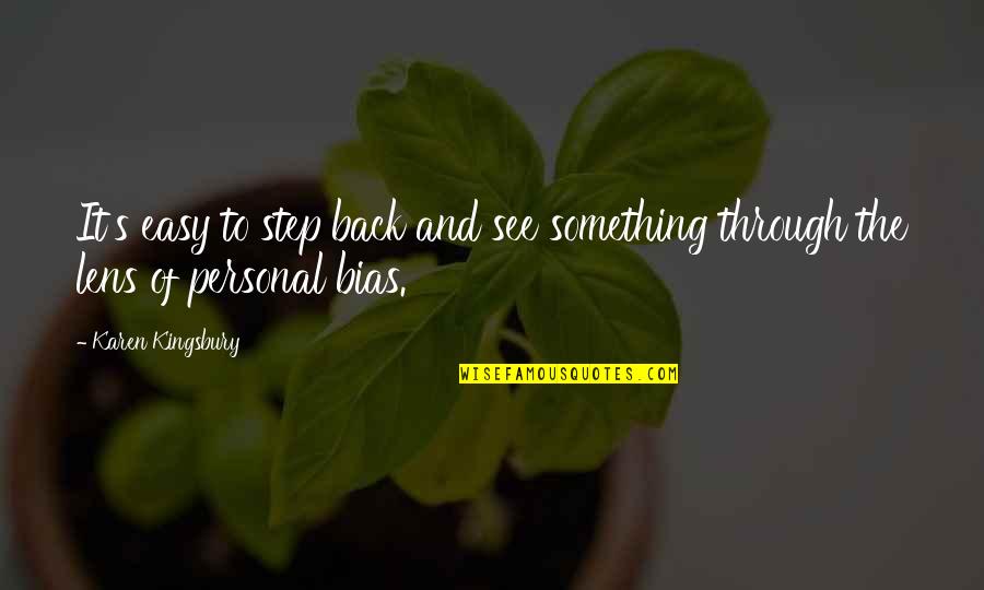 Stratemeyer Media Quotes By Karen Kingsbury: It's easy to step back and see something