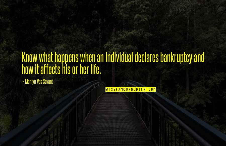 Stratemeyer Media Quotes By Marilyn Vos Savant: Know what happens when an individual declares bankruptcy Stratemeyer Media Quotes By Marilyn Vos Savant: Know what happens when an individual declares bankruptcy
