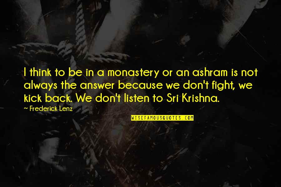 Strathclyde Pegasus Quotes By Frederick Lenz: I think to be in a monastery or
