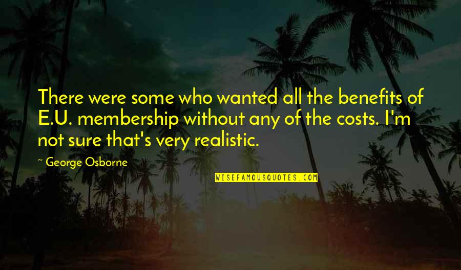 Strathclyde Pegasus Quotes By George Osborne: There were some who wanted all the benefits