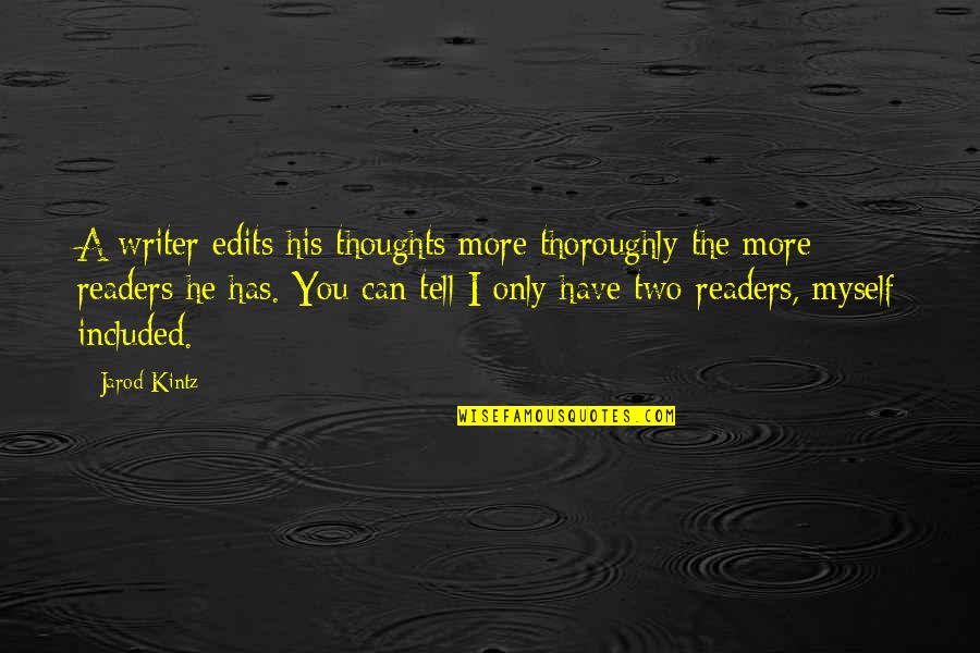 Strathspeys Quotes By Jarod Kintz: A writer edits his thoughts more thoroughly the Strathspeys Quotes By Jarod Kintz: A writer edits his thoughts more thoroughly the