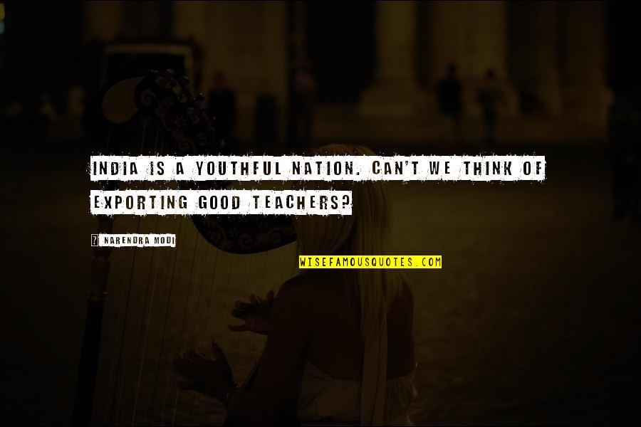 Stratmann Quotes By Narendra Modi: India is a youthful nation. Can't we think