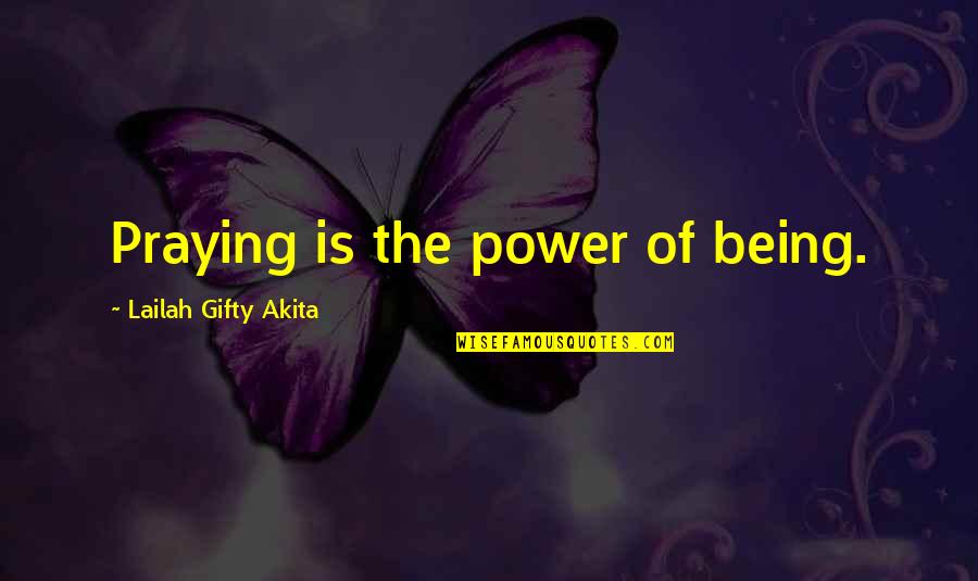 Stratos Restaurant Quotes By Lailah Gifty Akita: Praying is the power of being. Stratos Restaurant Quotes By Lailah Gifty Akita: Praying is the power of being.