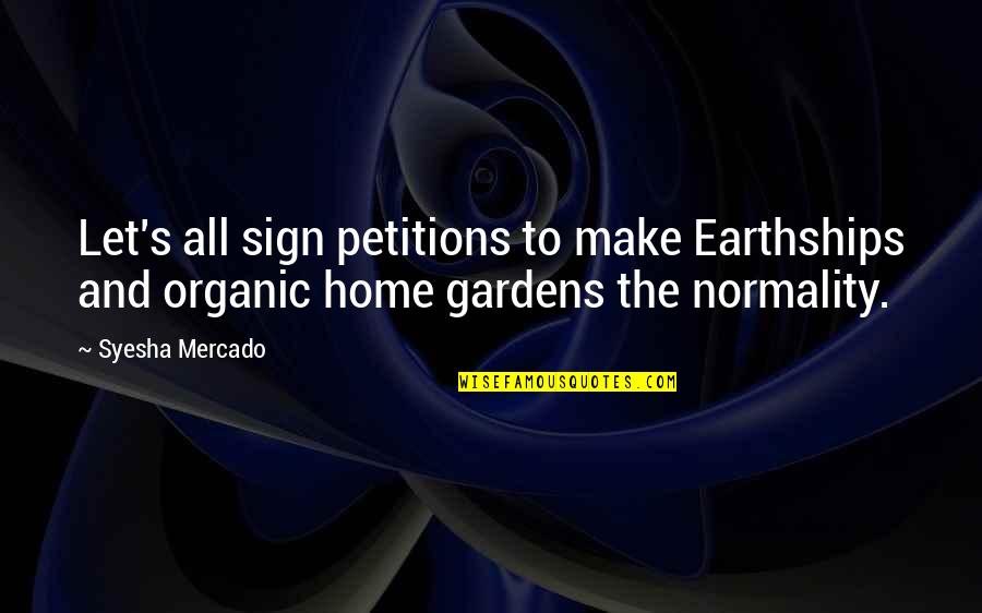 Stratton Finance Quotes By Syesha Mercado: Let's all sign petitions to make Earthships and