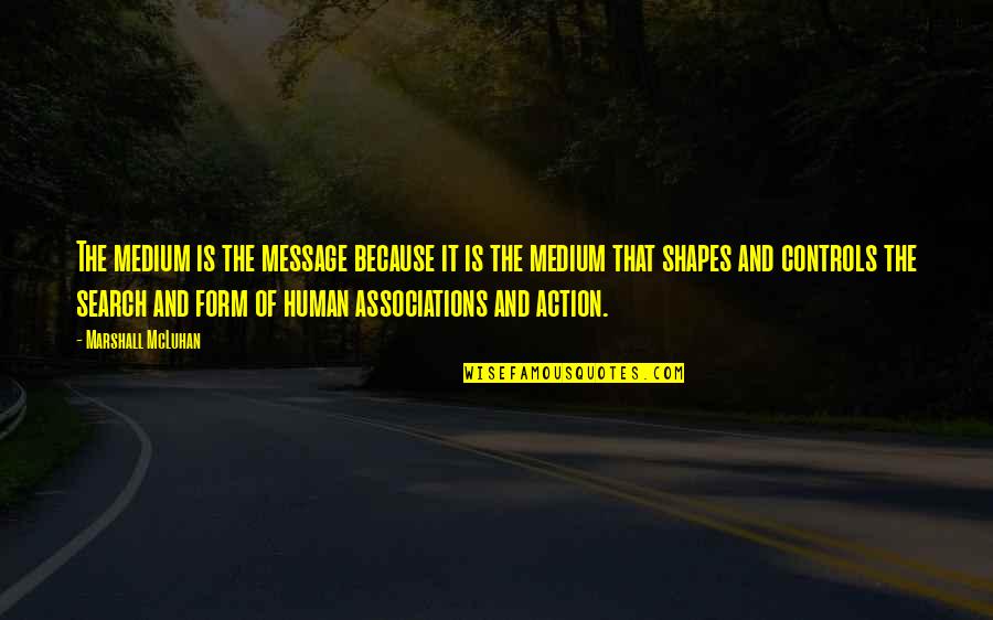 Stratum Quotes By Marshall McLuhan: The medium is the message because it is