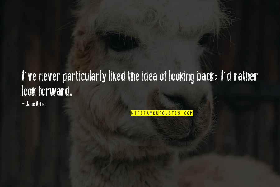 Strauch Art Quotes By Jane Asher: I've never particularly liked the idea of looking