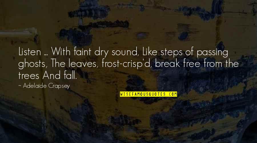Straughan Nursery Quotes By Adelaide Crapsey: Listen ... With faint dry sound, Like steps Straughan Nursery Quotes By Adelaide Crapsey: Listen ... With faint dry sound, Like steps