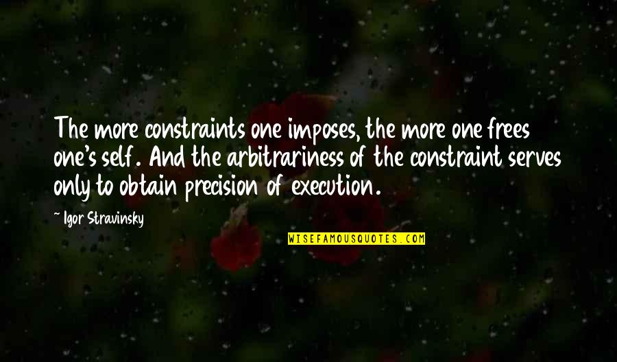 Stravinsky's Quotes By Igor Stravinsky: The more constraints one imposes, the more one Stravinsky's Quotes By Igor Stravinsky: The more constraints one imposes, the more one