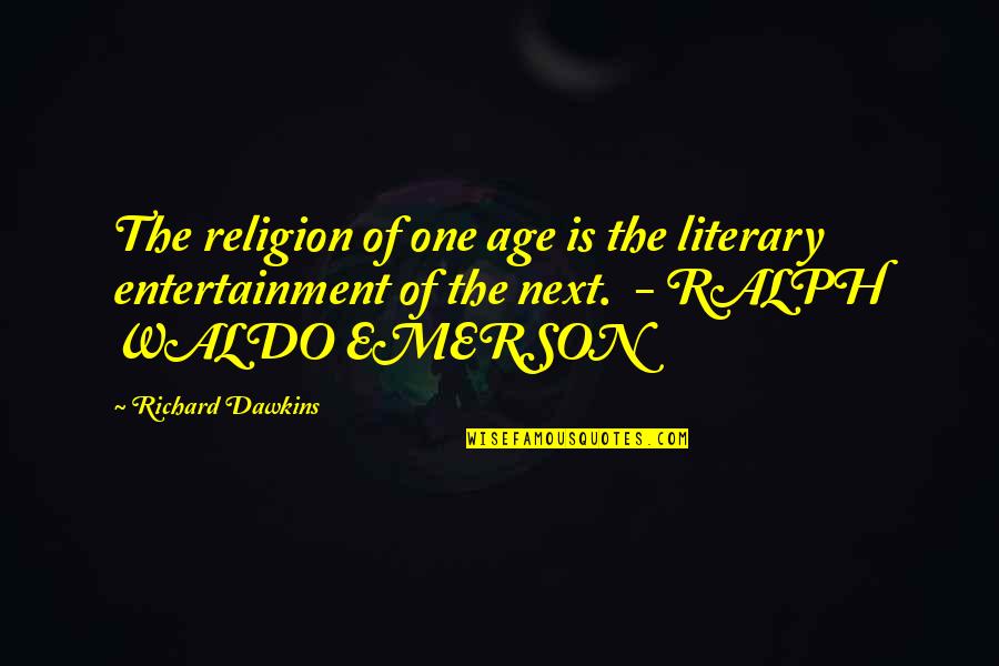 Stravitz Fine Quotes By Richard Dawkins: The religion of one age is the literary Stravitz Fine Quotes By Richard Dawkins: The religion of one age is the literary