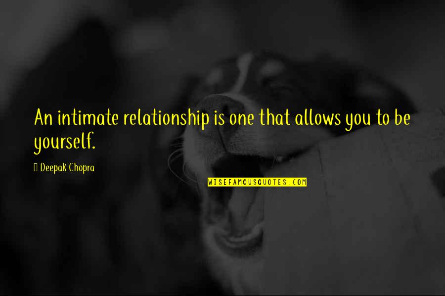 Straw Hat Luffy Quotes By Deepak Chopra: An intimate relationship is one that allows you