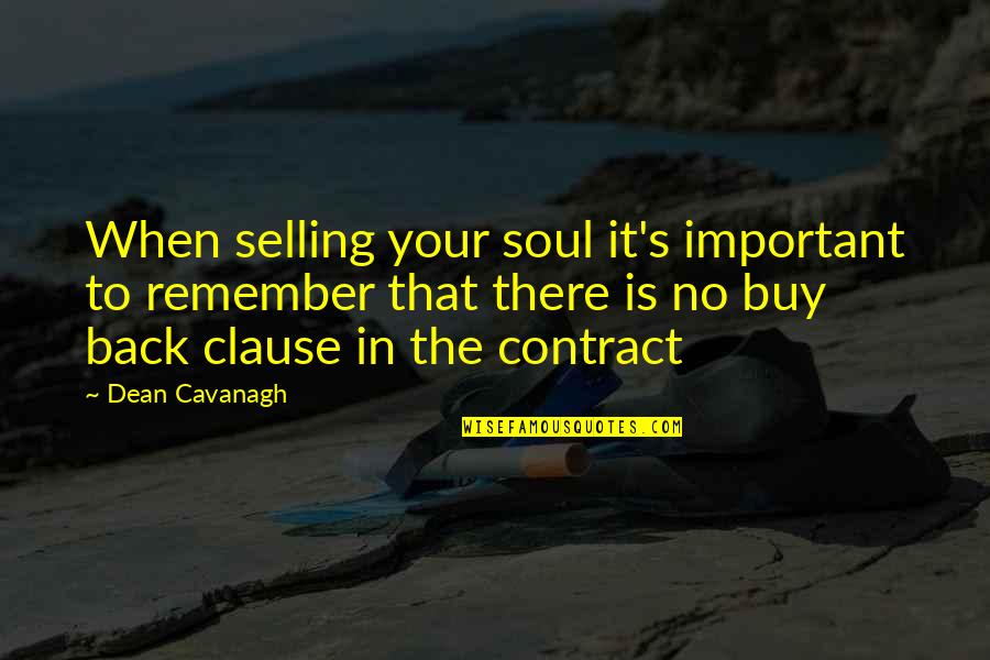 Strawberry Mousse Quotes By Dean Cavanagh: When selling your soul it's important to remember