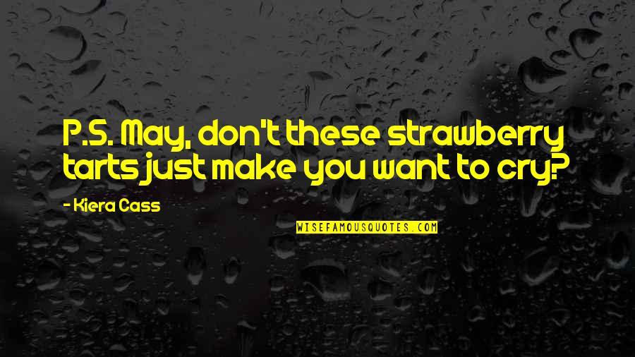 Strawberry Quotes By Kiera Cass: P.S. May, don't these strawberry tarts just make