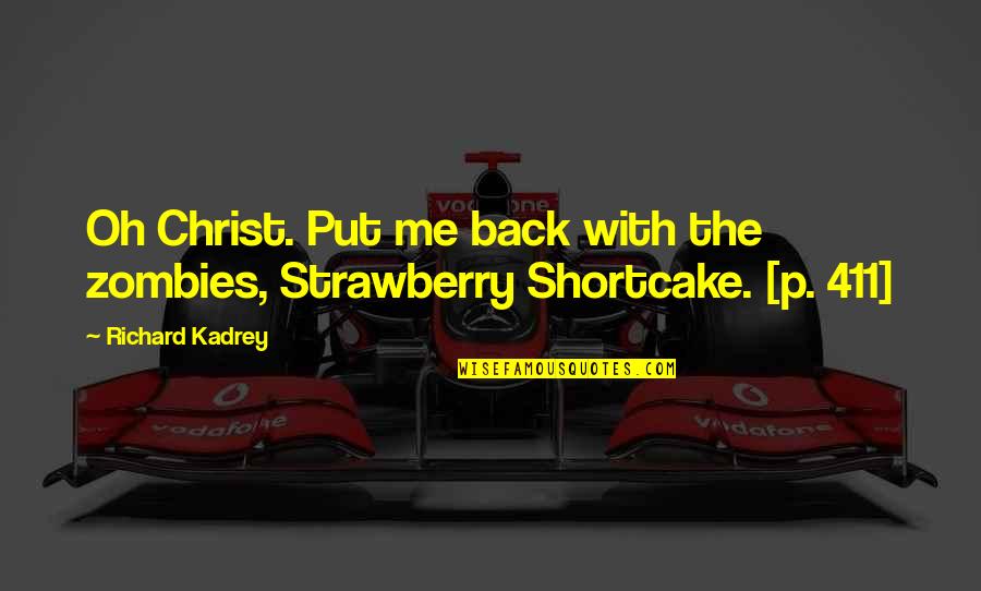 Strawberry Quotes By Richard Kadrey: Oh Christ. Put me back with the zombies,