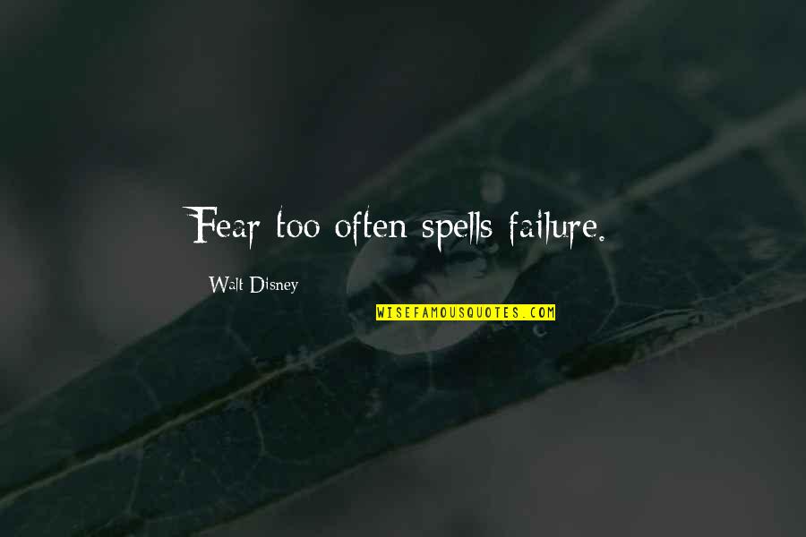 Stray Feeding Quotes By Walt Disney: Fear too often spells failure. Stray Feeding Quotes By Walt Disney: Fear too often spells failure.