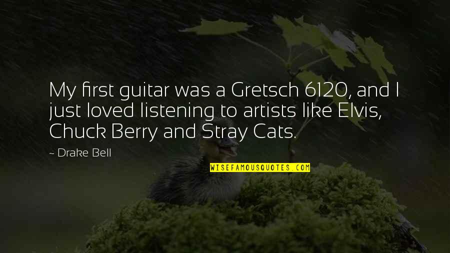Stray Quotes By Drake Bell: My first guitar was a Gretsch 6120, and
