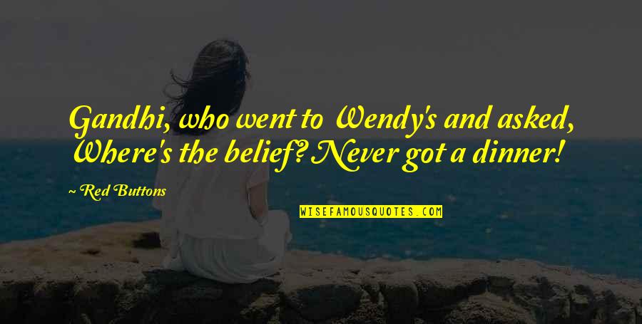Stray Rachel Vincent Quotes By Red Buttons: Gandhi, who went to Wendy's and asked, Where's