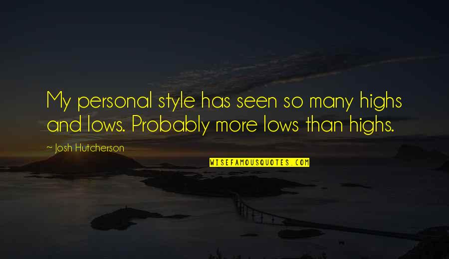 Strays And Others New Canaan Quotes By Josh Hutcherson: My personal style has seen so many highs