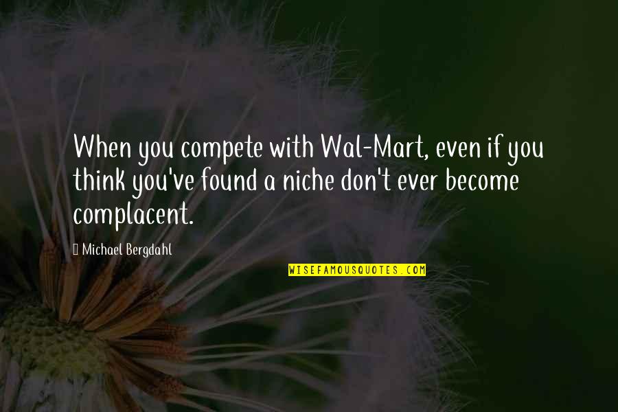 Strays Minecraft Quotes By Michael Bergdahl: When you compete with Wal-Mart, even if you Strays Minecraft Quotes By Michael Bergdahl: When you compete with Wal-Mart, even if you