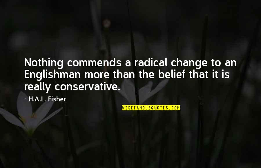 Strcpy Double Quotes By H.A.L. Fisher: Nothing commends a radical change to an Englishman