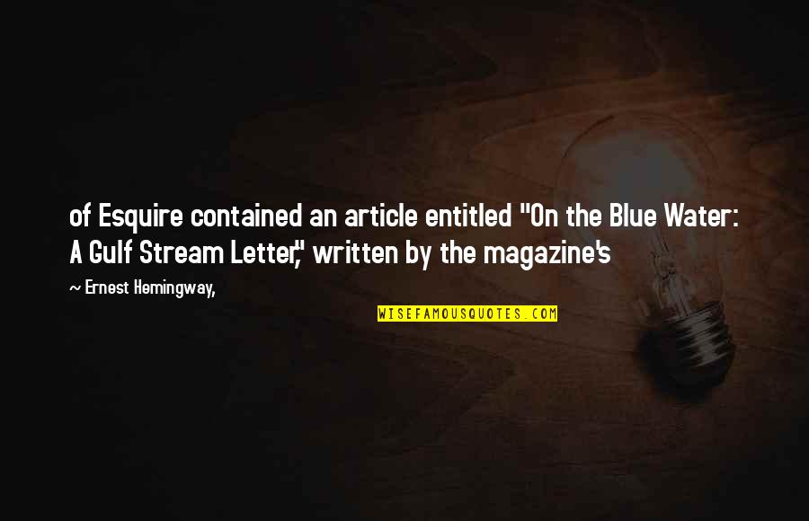 Stream Water Quotes By Ernest Hemingway,: of Esquire contained an article entitled "On the