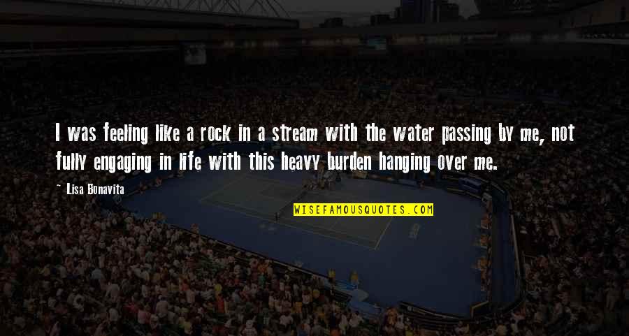 Stream Water Quotes By Lisa Bonavita: I was feeling like a rock in a