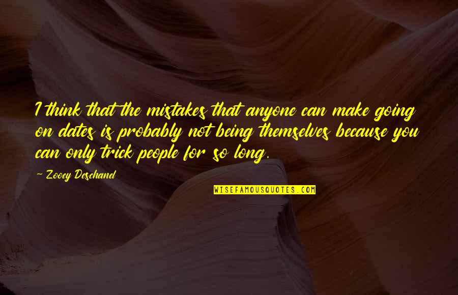 Streamer Decoration Quotes By Zooey Deschanel: I think that the mistakes that anyone can