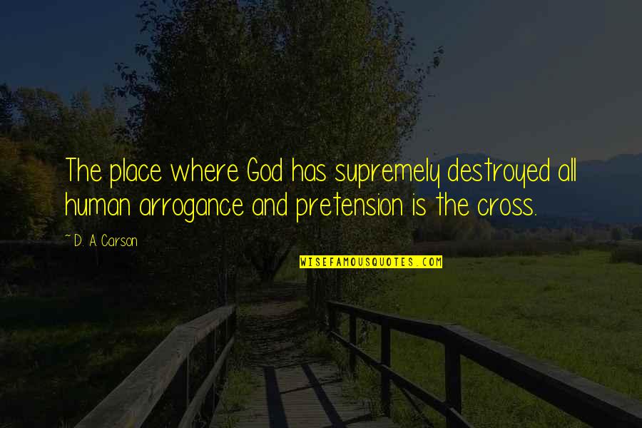 Streamersand Quotes By D. A. Carson: The place where God has supremely destroyed all Streamersand Quotes By D. A. Carson: The place where God has supremely destroyed all