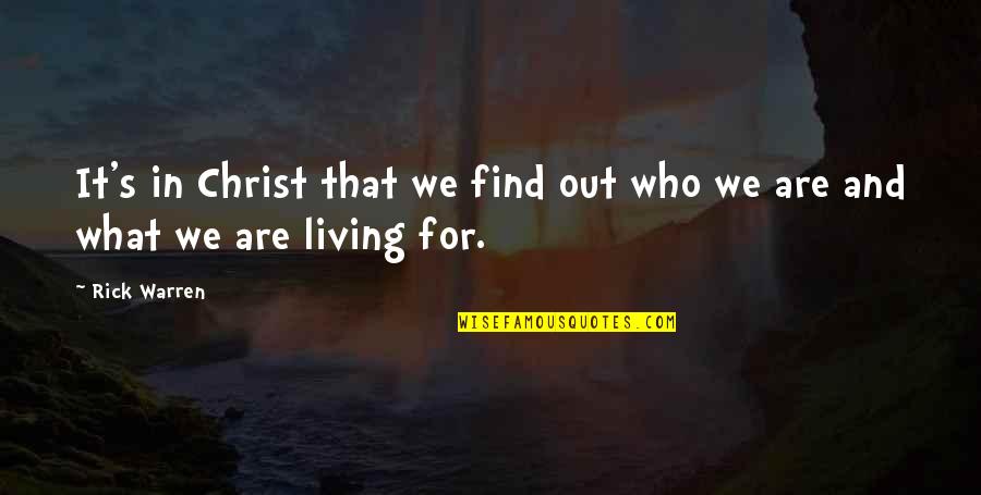 Streaming Service Fragmentation Quotes By Rick Warren: It's in Christ that we find out who
