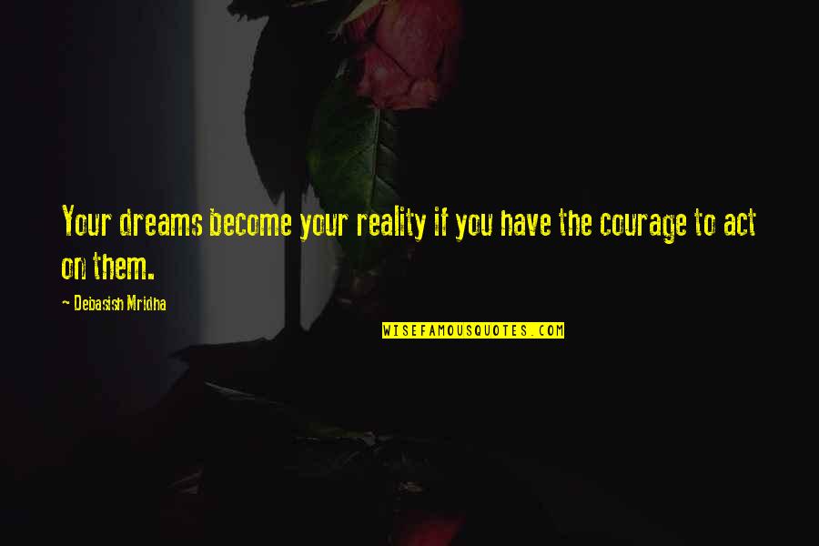 Streamline Taxi Quotes By Debasish Mridha: Your dreams become your reality if you have Streamline Taxi Quotes By Debasish Mridha: Your dreams become your reality if you have