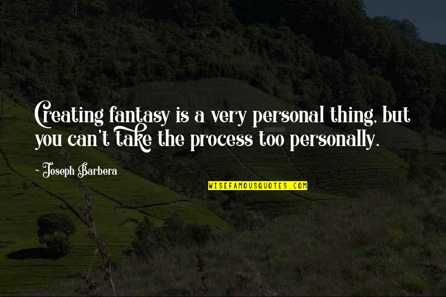 Streamside Camp Quotes By Joseph Barbera: Creating fantasy is a very personal thing, but Streamside Camp Quotes By Joseph Barbera: Creating fantasy is a very personal thing, but