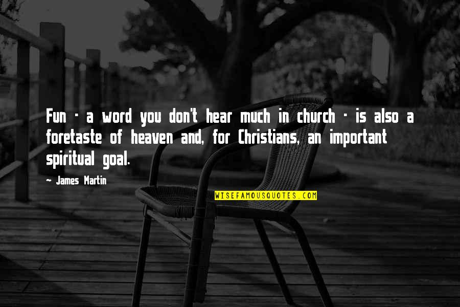 Streeck Hendrik Quotes By James Martin: Fun - a word you don't hear much