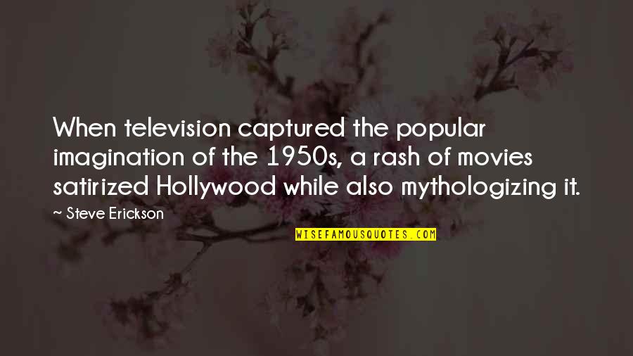 Streep In Out Of Africa Quotes By Steve Erickson: When television captured the popular imagination of the Streep In Out Of Africa Quotes By Steve Erickson: When television captured the popular imagination of the