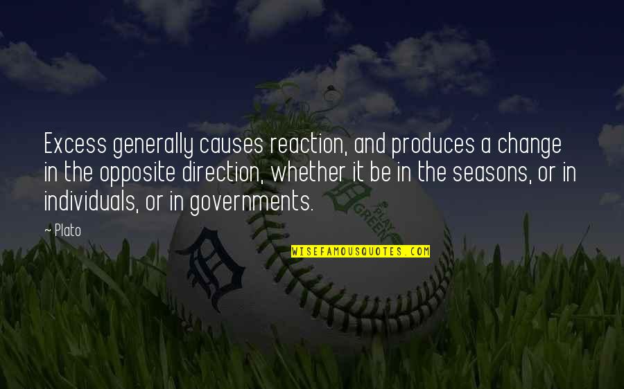 Streeps Doubt Quotes By Plato: Excess generally causes reaction, and produces a change Streeps Doubt Quotes By Plato: Excess generally causes reaction, and produces a change