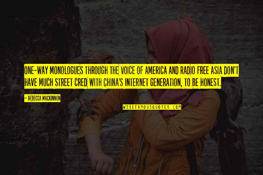 Street Cred Quotes By Rebecca MacKinnon: One-way monologues through the Voice of America and