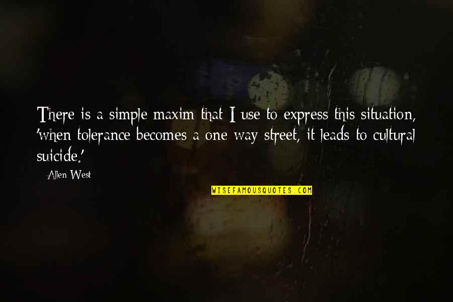 Street Is There Quotes By Allen West: There is a simple maxim that I use Street Is There Quotes By Allen West: There is a simple maxim that I use