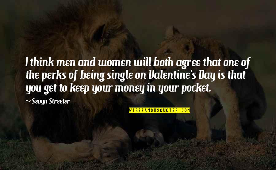 Streeter Quotes By Sevyn Streeter: I think men and women will both agree Streeter Quotes By Sevyn Streeter: I think men and women will both agree